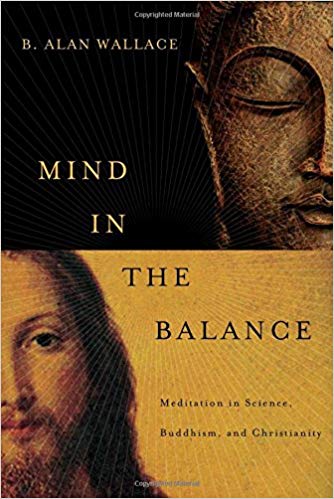 Mind in the Balance: Meditation in Science, Buddhism, and Christianity